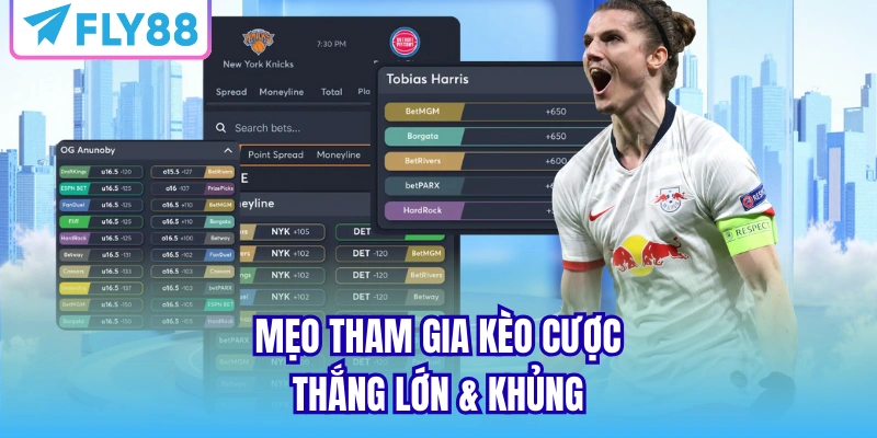Mẹo tham gia kèo cược thắng lớn & khủng